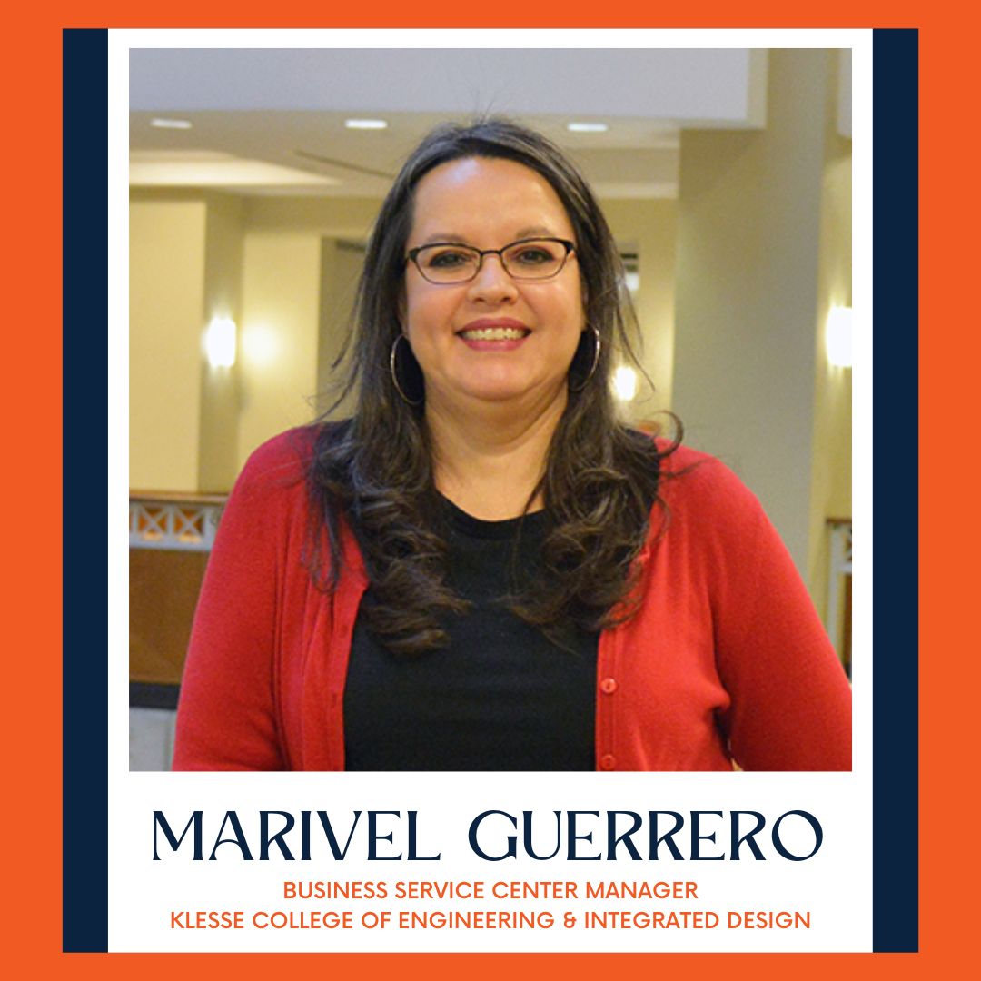 Marivel Guerrero Business Service Center Manager Klesse College of Engineering & Integrated Design