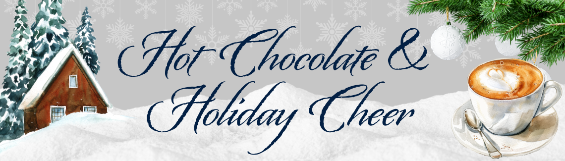 Hot Chocolate and Holiday Cheer