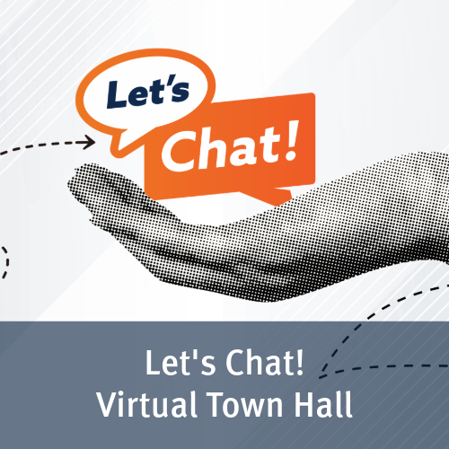 Let's Chat! Virtal Town Hall