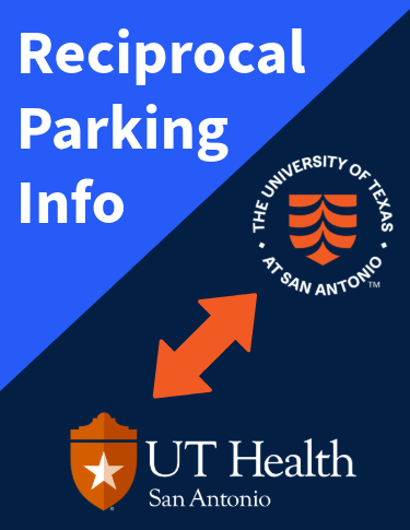 Reciprocal Parking Information UT Health and UT San Antonio