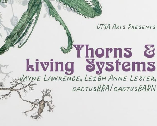 A flyer advertising the Thorn and Living System gallery exhibit at the UTSA Southwest Campus