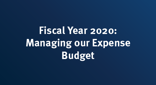 Fiscal Year 2020: Managing our Expense Budget
