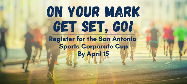 On Your Mark Get Set, Go! - Register for the San Antonio Sports Corporate Cup By April 15