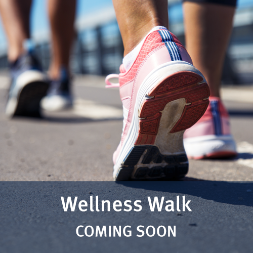 Wellness Walk - Coming Soon
