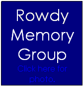 Text Box: Rowdy
Memory Group
Click here for photo.

