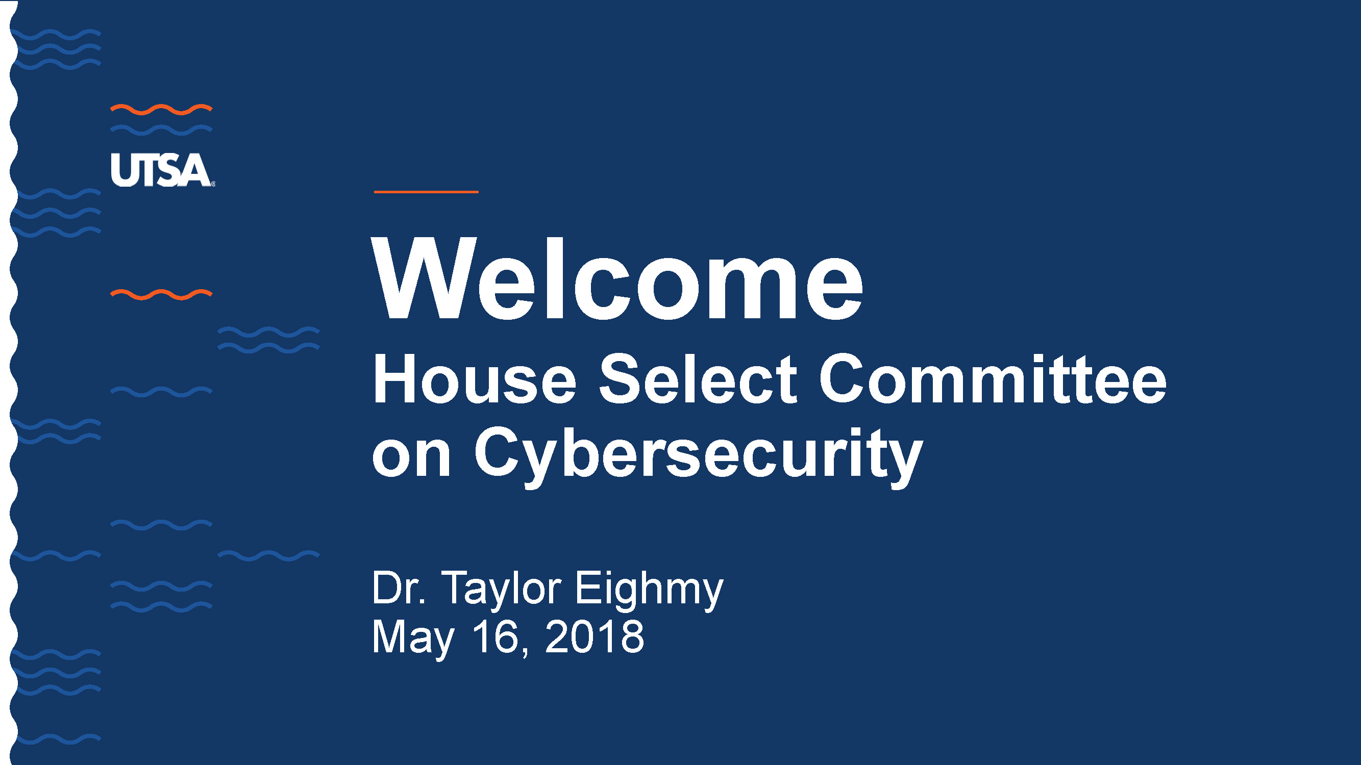 Presentation to the House Select Committee on Cybersecurity