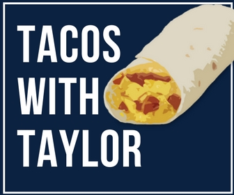 Tacos With Taylor