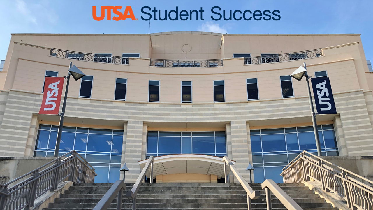 Outside of Main Campus with text UTSA Student Success