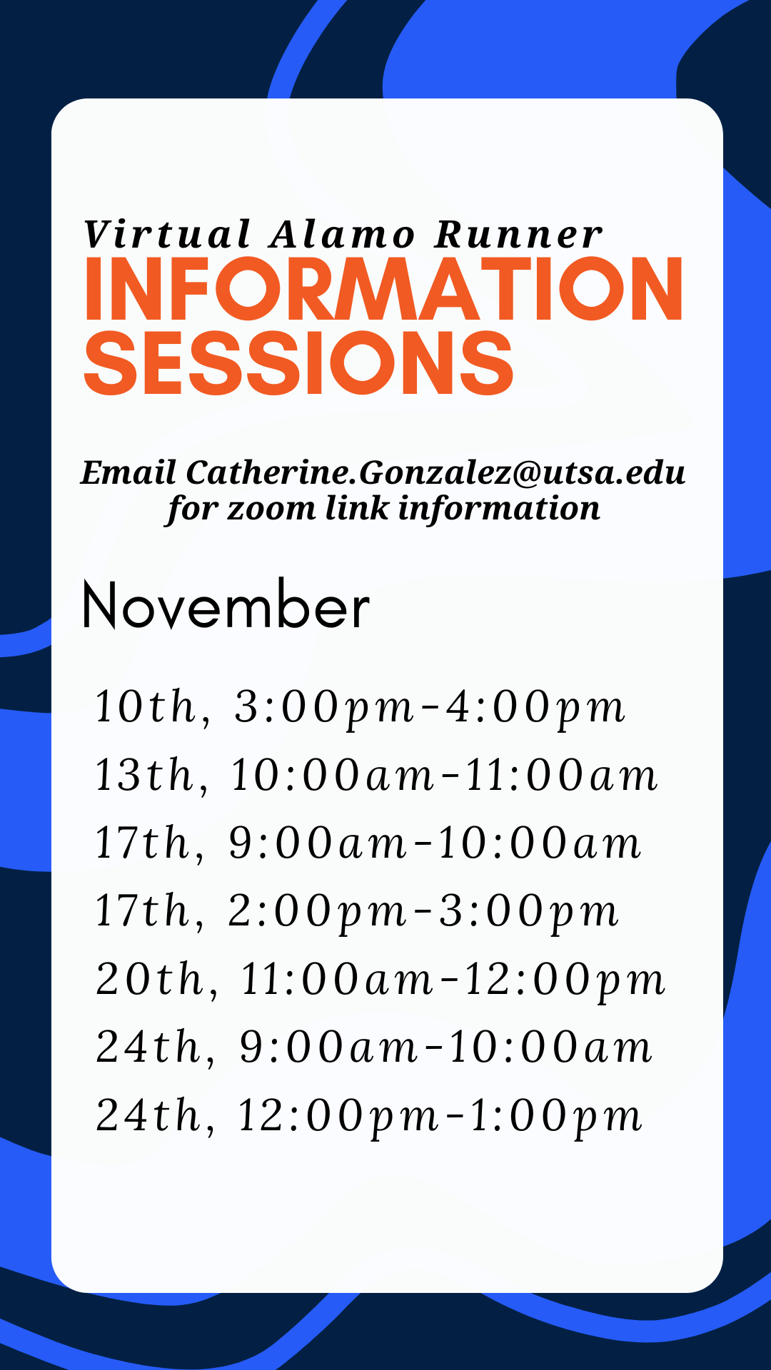 Information sessions for the Alamo Runner Program. Please email catherine.gonzalez@utsa.edu for more information.