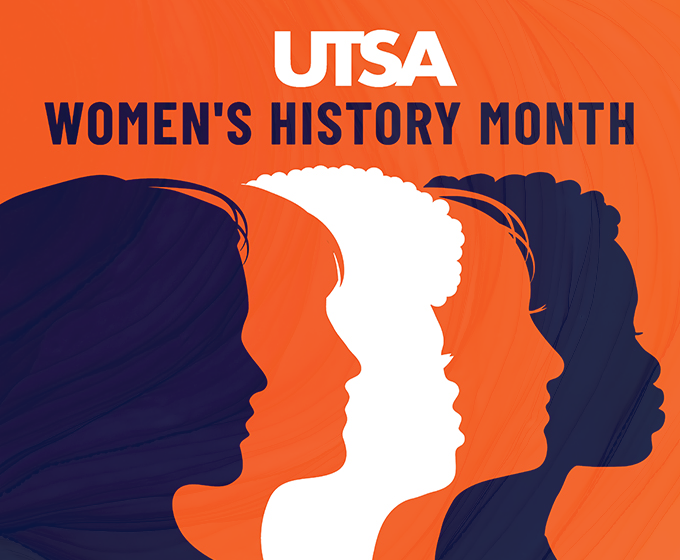 University Kicks Off Events For Womens History Month Utsa Today 