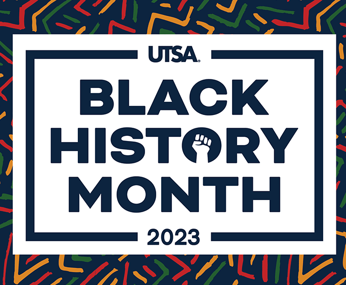 UTSA recognizes and celebrates Black History Month with programs throughout February