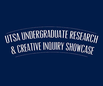 UTSA undergraduate research and creative inquiry showcase April 21